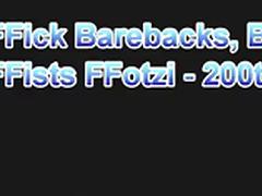 FFick Barebacks, Breeds and FFists FFotzi - 200th FF tube porn video