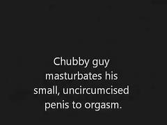 Overweight man masturbates his tiny, uncircumcised wang tube porn video