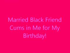 Married Dark Ally Cums in Me for My Birthday! tube porn video