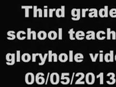 Third grade school teacher. Gloryhole video. 06/05/2013 tube porn video